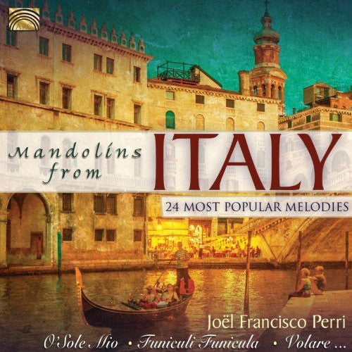 Perri, Joel Francisco: Mandolins from Italy: 24 Most Popular Melodies