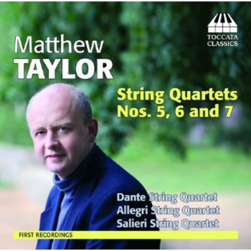 Taylor / Dante String Quartet: String Quartets Nos 5 6 & 7