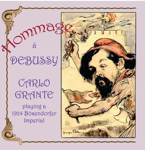 Debussy / Grante: Hommage a Debussy: Carlo Grante Playing a 1924