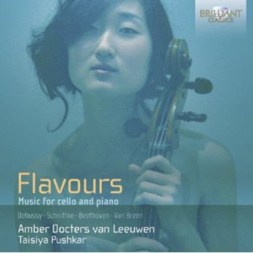 Debussy / Docters Van Leeuwen / Pushkar: Flavours: Music for Cello & Piano