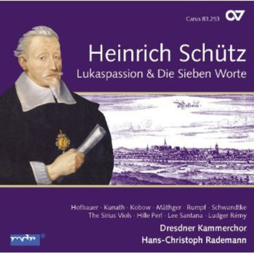 Schutz / Sirius Viols / Perl: St. Luke Passion & Die Sieben Worte