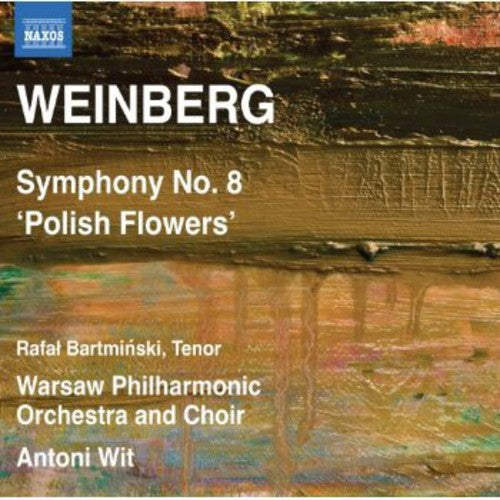 Weinberg / Wit / Warsaw Philharmonic Orch & Choir: Symphony No 8: Polish Flowers