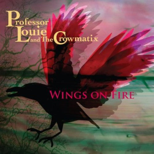 Professor Louie & Crowmatix: Wings on Fire