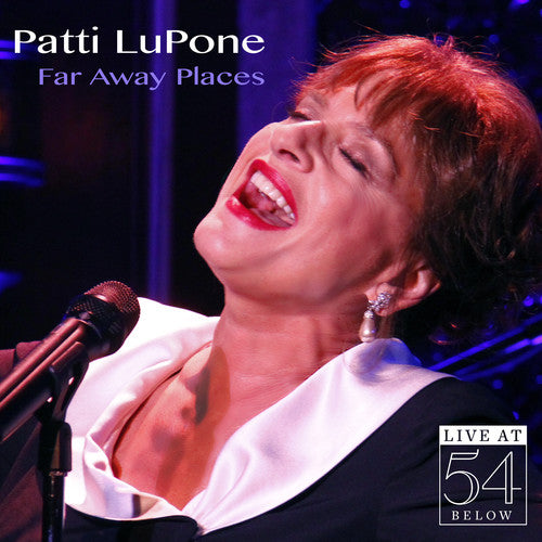 Lupone, Patti: Far Away Places: Live at 54 Below