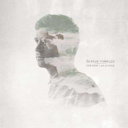 Arnalds, Olafur: For Now I Am Winter