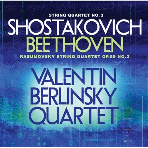 Shostakovich / Valentin Berlinsky Quartet: String Quartet No 3 / Rasumovsky String Quartet