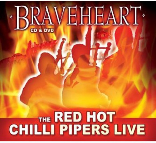 Red Hot Chilli Pipers: Braveheart