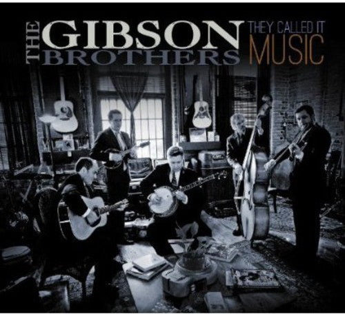 Gibson Brothers: They Called It Music