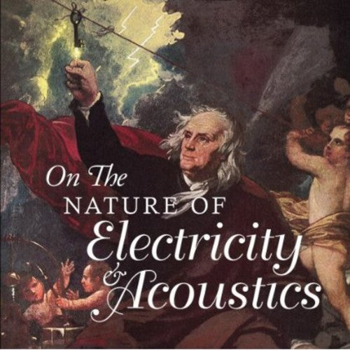 On the Nature of Electricity & Acoustics / Var: On the Nature of Electricity & Acoustics / Various
