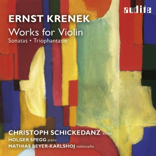 Krenek / Schickedanz / Johannes-Kreisler-Trio: Works for Violin