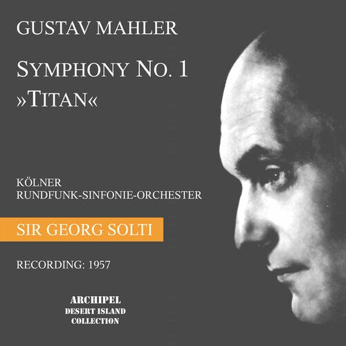 Mahler / Solti: Sinfonie 1 / Kolner Radio