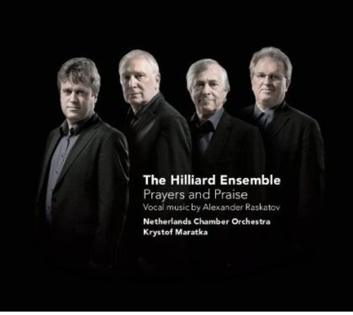 Raskatov / Hilliard Ensemble: Prayers & Praise