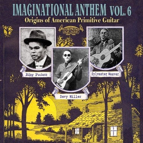 Imaginational Anthem 6 / Various: Imaginational Anthem, Vol. 6: Origins Of American Primitive Guitar