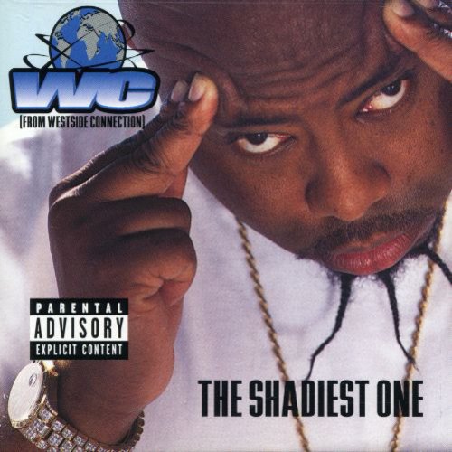 Wc ( Westside Connection ): Shadiest One