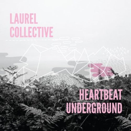 Laurel Collective: Heartbeat Underground