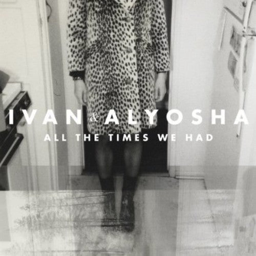 Ivan & Alyosha: All the Times We Had