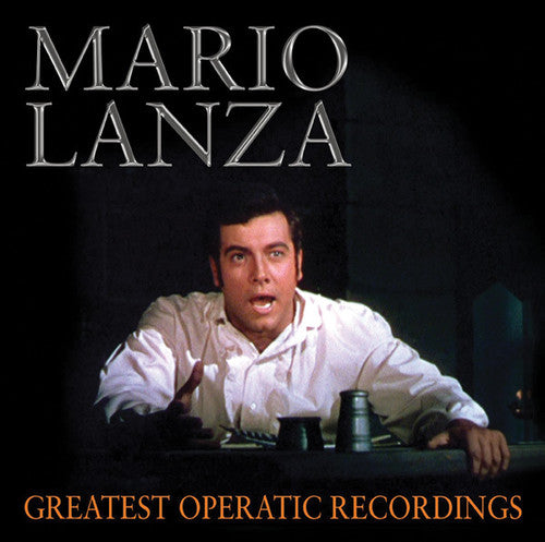 Lanza, Mario: Mario Lanza: Greatest Operatic Recordings