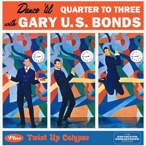 Bonds, Gary U.S.: Dance Til Quarter to Three / Twist Up Calypso