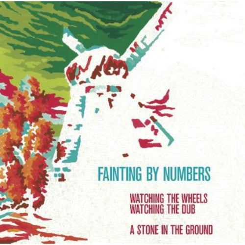 Fainting By Numbers: Watching the Wheels / a Stone in the Ground
