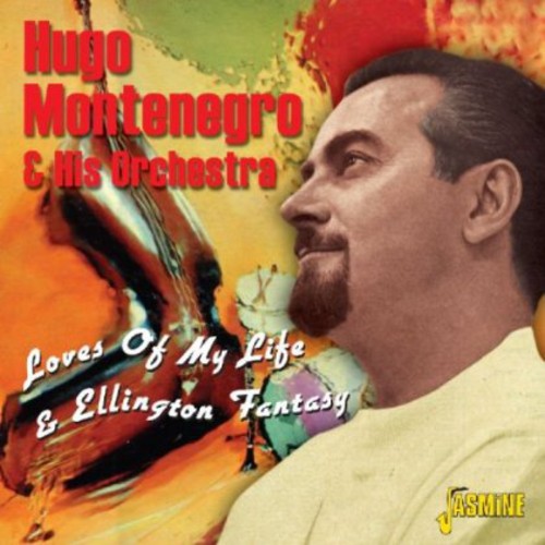 Montenegro, Hugo: Loves of My Life & Ellington Fantasy