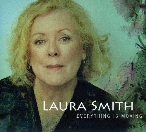 Smith, Laura: Everything Is Moving