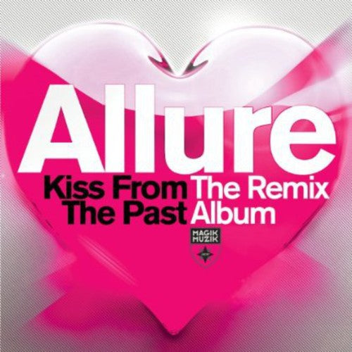 Allure: Kiss from the Past: The Remix Album