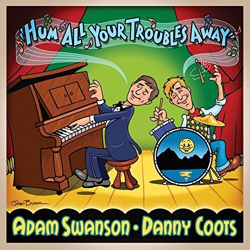 Swanson, Adam / Coots, Danny: Hum All Your Troubles Away