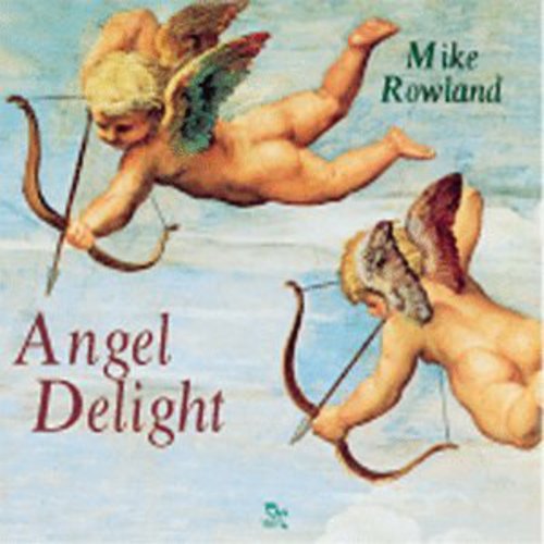 Rowland, Mike: Angel Delight