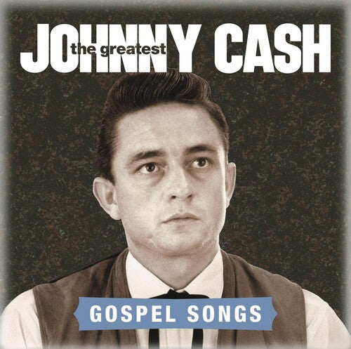 Cash, Johnny: Greatest: Gospel Songs