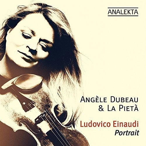 Dubeau, Angele & La Pieta: Ludovico Einaudi: Portrait