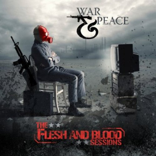 War & Peace: The Flesh & Blood Sessions