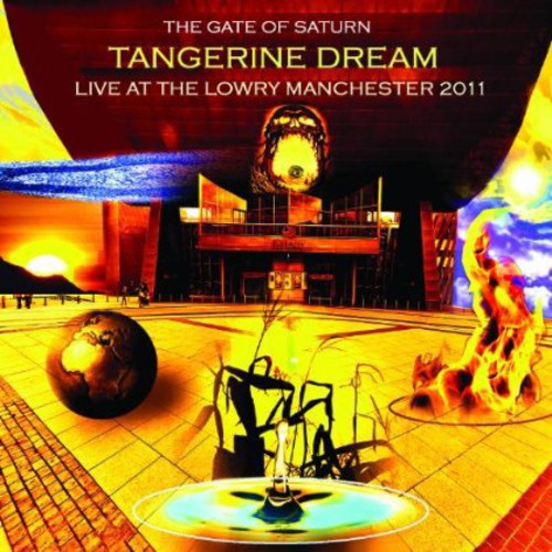 Tangerine Dream: The Gate Of Saturn - Live At The Lowry Manchester 2011