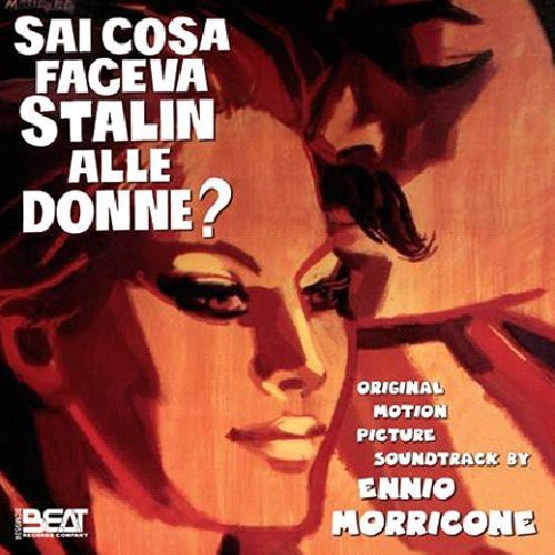 Morricone, Ennio: Sai Cosa Faceva Stalin Alle Donne? (What Did Stalin Do to Women?) (Original Motion Picture Soundtrack)