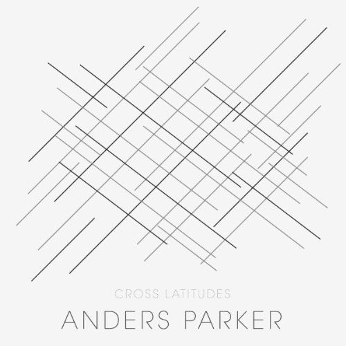 Parker, Andrers: Cross Latitudes