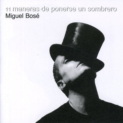 Bose, Miguel: Once Maneras de Ponerse Un Sombrero