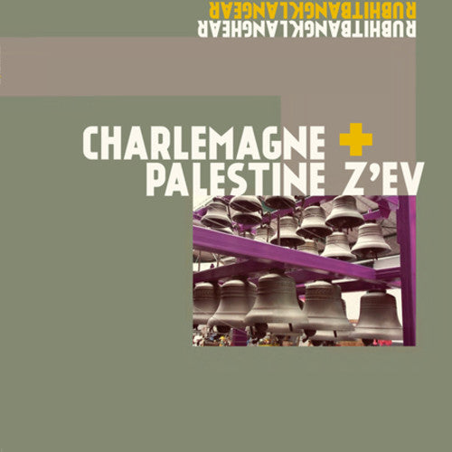 Palestine, Charlemagne / Z'Ev: Rubhitbangklanghear