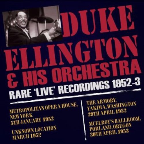 Ellington, Duke: Rare Live Recordings 1952 - 53