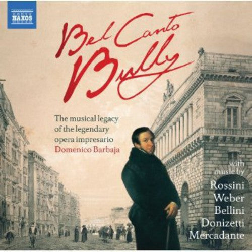 Rossini / Barbaja, Domenico: Bel Canto: Barbaja's Legacy