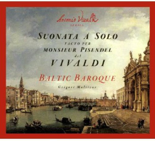 Vivaldi / Maltizov / Baltic Baroque: Pisendel Sonatas