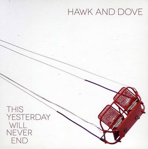 Hawks & Doves: This Yesterday Will Never End