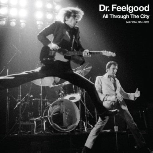 Dr Feelgood: All Through the City (With Wilko 1974 - 1977)