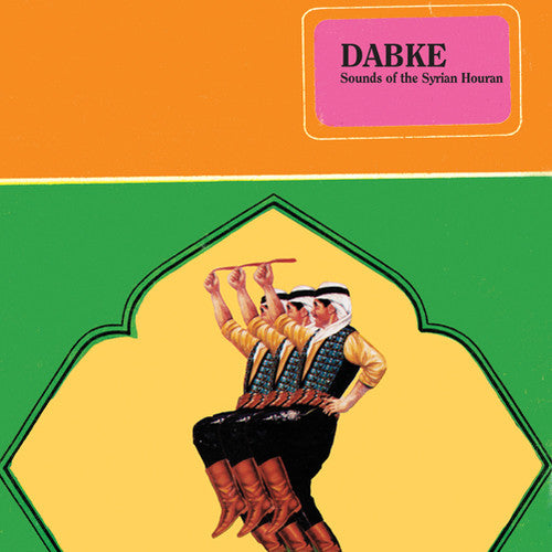 Dabke: Sounds of the Syrian Houran / Var: Dabke - Sounds of the Syrian Houran