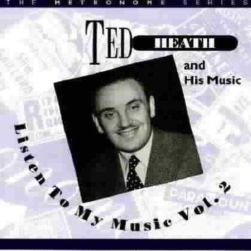 Heath, Ted: Listen To My Music, Vol. 2