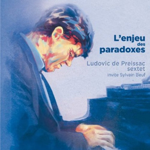 De Preissac, Ludovic / Beuf, Sylvain: L'enjeu Des Paradoxes