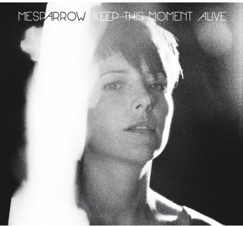 Mesparrow: Keep This Moment Alive