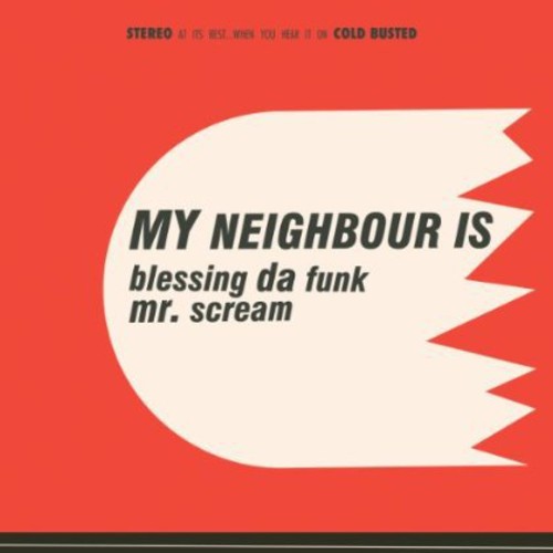 My Neighbour Is: Blessing Da Funk / Mr Scream