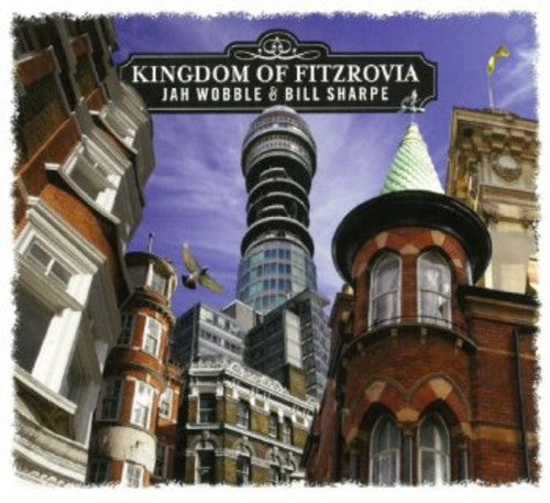 Wobble, Jah / Sharpe, Bill: Kingdom of Fitzrovia