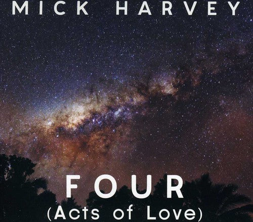 Harvey, Mick: Four (Acts of Love)