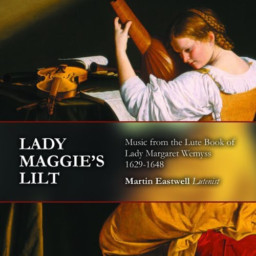 Eastwell: Lady Maggie's Lilt: Music from Lute Book of Lady