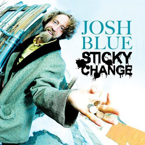 Blue, Josh: Sticky Change